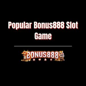 Popular Bonus888 Slot Game - Logo - Bonus888